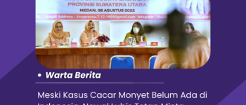 Meski Kasus Cacar Monyet Belum Ada di Indonesia, Nawal Minta Masyarakat Untuk Tetap Waspada