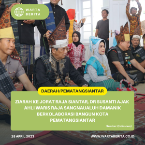 Ziarah ke Jorat Raja Siantar, dr Susanti Ajak  Ahli Waris Raja Sangnaualuh Damanik Berkolaborasi Bangun Kota Pematangsiantar