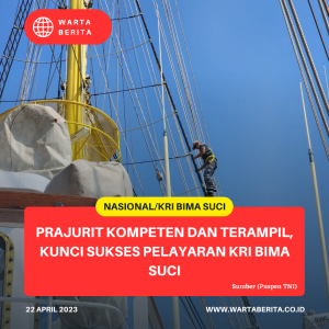 Prajurit Kompeten Dan Terampil, Kunci Sukses Pelayaran KRI Bima Suci