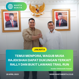 Temui Menpora, Wagub Musa Rajekshah Dapat Dukungan Terkait Rally Dan Bukit Lawang Trail Run