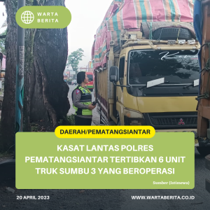 Kasat Lantas Polres Pematangsiantar Tertibkan 6 Unit Truk Sumbu 3 Yang Beroperasi