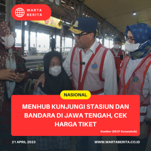 Menhub Kunjungi Stasiun Dan Bandara di Jawa Tengah, Cek Harga Tiket