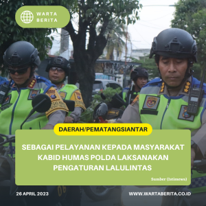 Sebagai Pelayanan Kepada Masyarakat Kabid Humas Polda Laksanakan Pengaturan Lalulintas