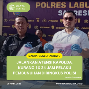 Jalankan Atensi Kapolda, Kurang 1x 24 Jam Pelaku Pembunuhan Diringkus Polisi