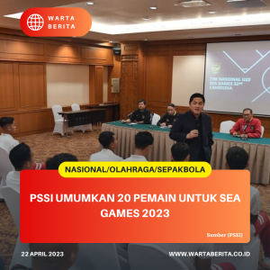 PSSI Umumkan 20 Pemain Untuk SEA Games 2023