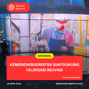 Kemendikbudristek Siap Dukung Hilirisasi Inovasi