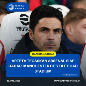 Arteta Tegaskan Arsenal Siap Hadapi Manchester City Di Etihad Stadium