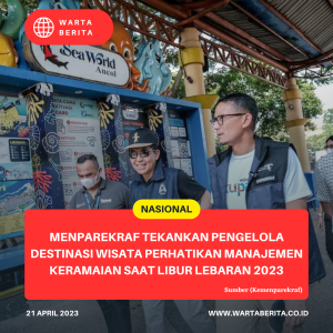 Menparekraf Tekankan Pengelola Destinasi Wisata Perhatikan Manajemen Keramaian Saat Libur Lebaran 2023