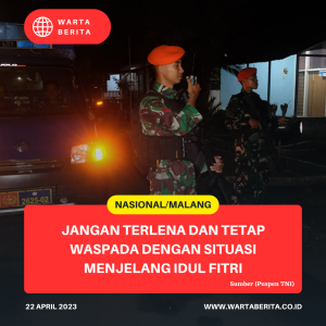 Jangan Terlena Dan Tetap Waspada Dengan Situasi Menjelang Idul Fitri