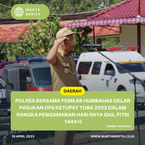 Polres Bersama Pemkab Humbahas Gelar Pasukan Ops Ketupat Toba 2023 Dalam Rangka Pengamanan Hari Raya Idul Fitri 1444 H