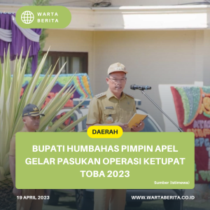 Bupati Humbahas Pimpin Apel Gelar Pasukan Operasi Ketupat Toba 2023
