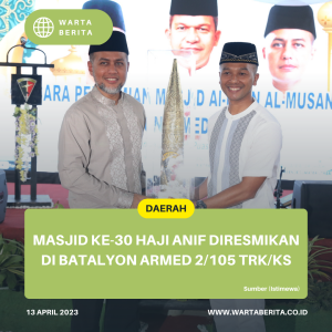 Masjid ke-30 Haji Anif Diresmikan di Batalyon Armed 2/105 TRK/KS
