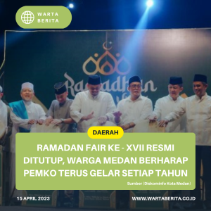 Ramadan Fair ke – XVII Resmi Ditutup, Warga Medan Berharap Pemko Terus Gelar Setiap Tahun