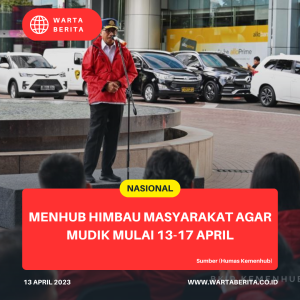 Menhub Himbau Masyarakat Agar Mudik Mulai 13-17 April