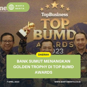 Bank Sumut Menangkan Golden Trophy Di Top BUMD Awards