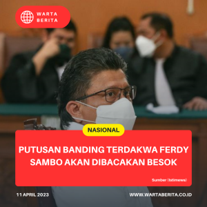 Putusan Banding Terdakwa Ferdy Sambo Akan Dibacakan Besok