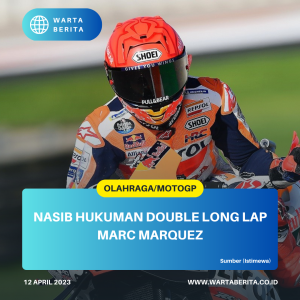 Nasib Hukuman Double Long Lap Marc Marquez