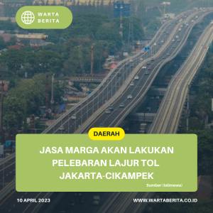 Jasa Marga Akan Lakukan Pelebaran Lajur Tol Jakarta-Cikampek