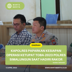 Kapolres Paparkan Kesiapan Operasi Ketupat Toba-2023 Polres Simalungun Saat Hadiri Rakor