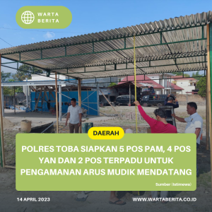 Polres Toba Siapkan 5 Pos PAM, 4 Pos Yan Dan 2 Pos Terpadu Untuk Pengamanan Arus Mudik Mendatang