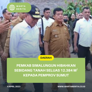 Pemkab Simalungun Hibahkan Sebidang Tanah Seluas 12.384 M² Kepada Pemprov Sumut