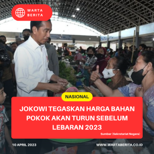 Jokowi Tegaskan Harga Bahan Pokok Akan Turun Sebelum Lebaran 2023