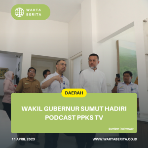 Wakil Gubernur Sumut Hadiri Podcast PPKS TV