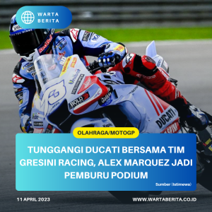 Tunggangi Ducati Bersama Tim Gresini Racing, Alex Marquez Jadi Pemburu Podium