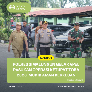 Polres Simalungun Gelar Apel Pasukan Operasi Ketupat Toba 2023, Mudik Aman Berkesan