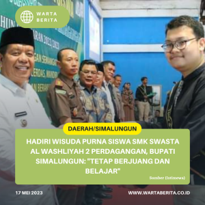 Hadiri Wisuda Purna Siswa SMK Swasta Al Washliyah 2 Perdagangan, Bupati Simalungun: “Tetap Berjuang dan Belajar”