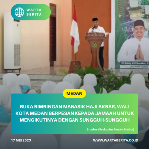 Buka Bimbingan Manasik Haji Akbar, Wali Kota Medan Berpesan Kepada Jamaah Untuk Mengikutinya Dengan Sungguh-Sungguh