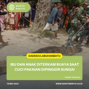 Ibu Dan Anak Diterkam Buaya Saat Cuci Pakaian Dipinggir Sungai