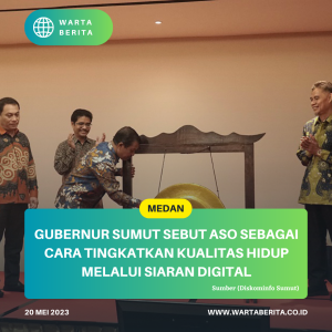 Gubernur Sumut Sebut ASO Sebagai Cara Tingkatkan Kualitas Hidup Melalui Siaran Digital