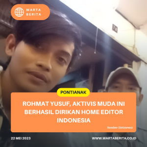 Rohmat Yusuf, Aktivis Muda Ini Berhasil Dirikan Home Editor Indonesia