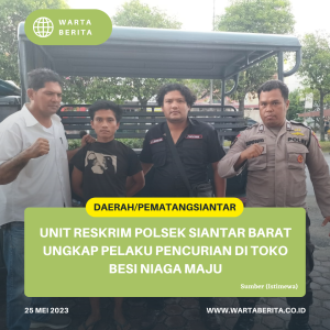 Unit Reskrim Polsek Siantar Barat Ungkap Pelaku Pencurian Di Toko Besi Niaga Maju