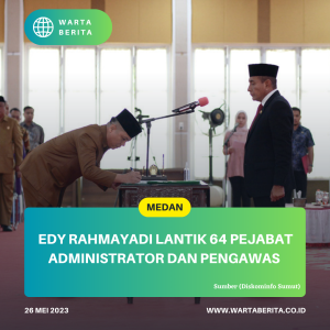 Edy Rahmayadi Lantik 64 Pejabat Administrator Dan Pengawas