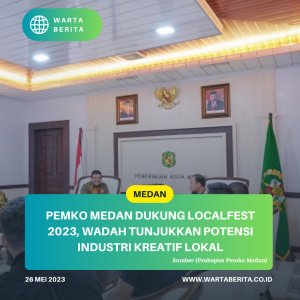 Pemko Medan Dukung LOCALFEST 2023, Wadah Tunjukkan Potensi Industri Kreatif Lokal