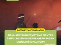 Damkar Pemko Pematang Siantar Bantu Padamkan Kebakaran Pabrik Mebel Di Simalungun