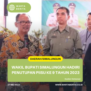 Wakil Bupati Simalungun Hadiri Penutupan PIISU Ke 9 Tahun 2023