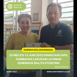 25 Mei s/d 12 Juni 2023 Dinas Dukcapil Humbahas Lakukan Layanan Adminduk Balita Stunting