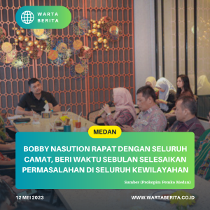 Bobby Nasution Rapat Dengan Seluruh Camat, Beri Waktu Sebulan Selesaikan Permasalahan Di Seluruh Kewilayahan
