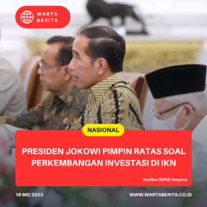 Presiden Jokowi Pimpin Ratas Soal Perkembangan Investasi Di IKN