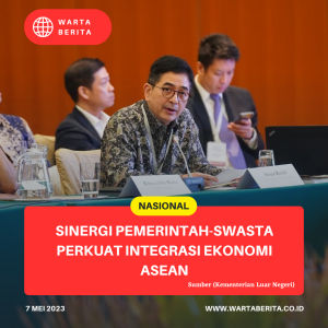 Sinergi Pemerintah-Swasta Perkuat Integrasi Ekonomi ASEAN
