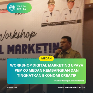 Workshop Digital Marketing Upaya Pemko Medan Kembangkan Dan Tingkatkan Ekonomi Kreatif