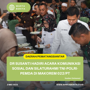 dr Susanti Hadiri Acara Komunikasi Sosial Dan Silaturahmi TNI-Polri-Pemda Di Makorem 022/PT