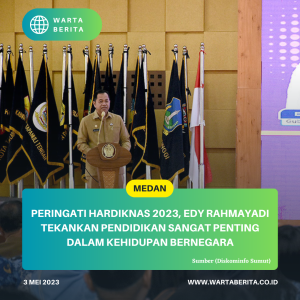 Peringati Hardiknas 2023, Edy Rahmayadi Tekankan Pendidikan Sangat Penting Dalam Kehidupan Bernegara