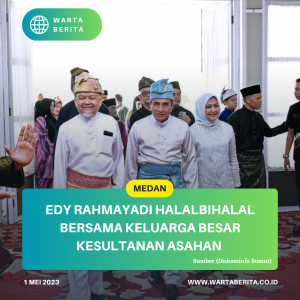 Edy Rahmayadi Halalbihalal Bersama Keluarga Besar Kesultanan Asahan