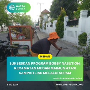 Sukseskan Program Bobby Nasution, Kecamatan Medan Maimun Atasi Sampah Liar Melalui SERAM