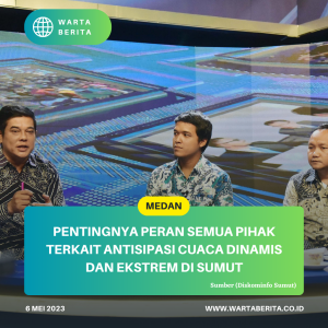 Pentingnya Peran Semua Pihak Terkait Antisipasi Cuaca Dinamis Dan Ekstrem Di Sumut