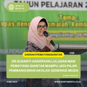 dr Susanti Harapkan Lulusan MAN Pematang Siantar Mampu Jadi Pilar Pembangunan Akhlak Generasi Muda